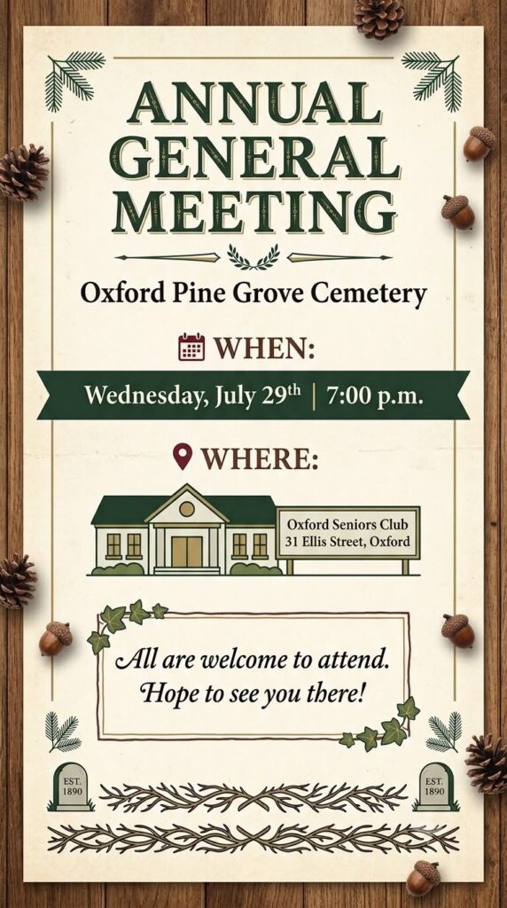 Pine Grove Cemetery Annual General Meeting 2026.
Wednesday, July 29th.
7:00pm
Everyone Welcome!
At the Oxford Seniors Club, Ellis St., Oxford, NS.