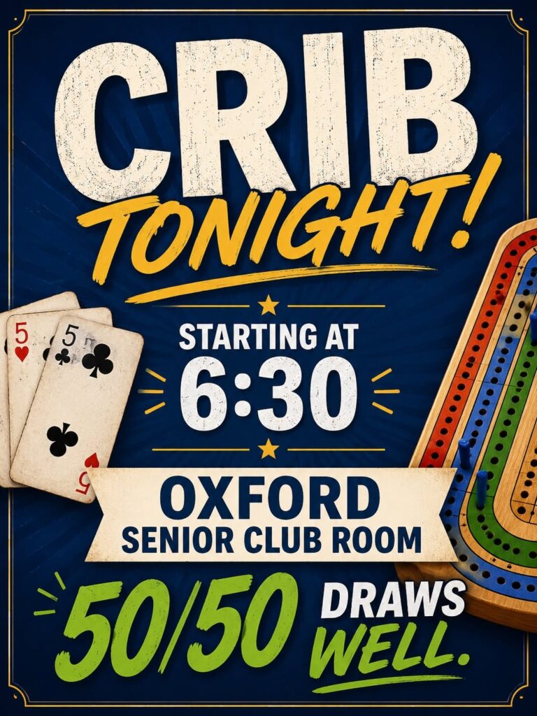 Tueday night CRIBBAGE at the Oxford Seniors Club - 6:30pm.
50/50 draw!